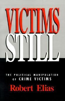 Paperback Victims Still: The Political Manipulation of Crime Victims Book