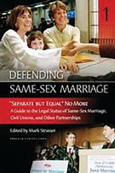 "Separate But Equal" No More: A Guide to the Legal Status of Same-sex Marriage, Civil Unions, and Other Partnerships