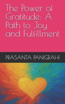The Power of Gratitude: A Path to Joy and Fulfillment