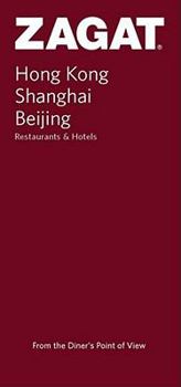 Paperback Hong Kong, Shanghai, Beijing Restaurants and Hotels (Zagat Survey: China) Book