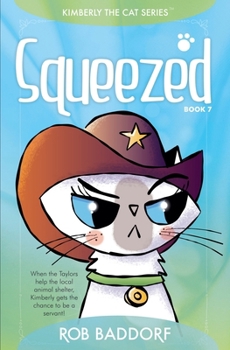 Squeezed: Kimberly the Cat Series. Family-friendly middle-grade fiction. Book 7 (Kimberly the Cat Series. Funny Christian Adventure, for kids ages 8 to 12.)
