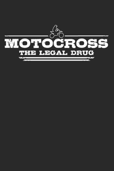 Motocross - The legal drug: 6 x 9 Dotted Dot Grid Notebook Journal Gift For Motocross Racers And Bikers (108 Pages)