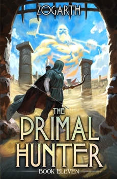 The Primal Hunter 11: A LitRPG Adventure