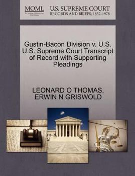 Paperback Gustin-Bacon Division V. U.S. U.S. Supreme Court Transcript of Record with Supporting Pleadings Book
