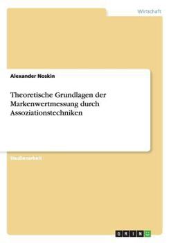 Paperback Theoretische Grundlagen der Markenwertmessung durch Assoziationstechniken [German] Book