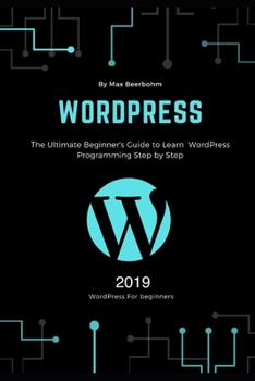 Paperback WordPress: The Ultimate Beginner's Guide to Learn WordPress Programming Step by Step Book