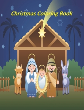 Paperback Christmas Coloring Book: Perfect Christmas gift Have fun coloring, with your kids with this Fantastic Coloring Book for Kids Ages 2-4, 4-8 Book