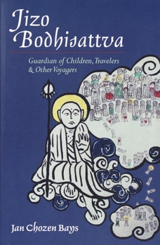 Paperback Jizo Bodhisattva: Guardian of Children, Travelers, and Other Voyagers Book