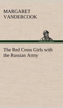 The Red Cross Girls with the Russian Army - Book #4 of the Red Cross Girls