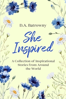 Paperback She Inspired: A Collection of Inspirational Stories from Around the World Book