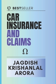 Paperback Car Insurance and Claims: A Guide to Taking Car Insurance and Claim Processing for All Types of Vehicles Book
