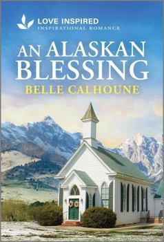Mass Market Paperback An Alaskan Blessing: An Uplifting Inspirational Romance Book