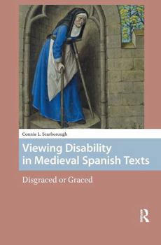 Paperback Viewing Disability in Medieval Spanish Texts: Disgraced or Graced Book