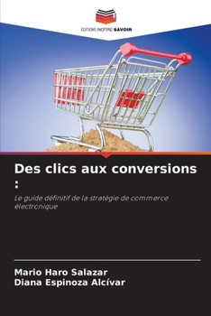 Paperback Des clics aux conversions [French] Book
