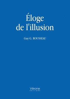 Paperback Éloge de l'illusion [French] Book