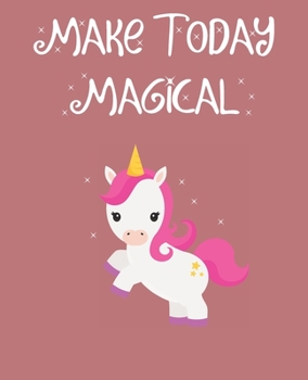 Paperback Make Today Magical: Unicorn Wide Ruled Composition Notebook Book