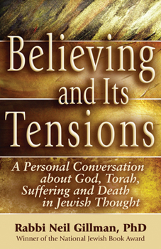 Hardcover Believing and Its Tensions: A Personal Conversation about God, Torah, Suffering and Death in Jewish Thought Book