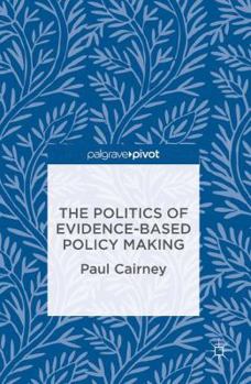Hardcover The Politics of Evidence-Based Policy Making Book