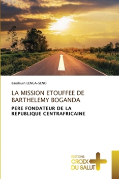 Paperback La Mission Etouffee de Barthelemy Boganda [French] Book
