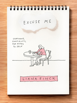 Paperback Excuse Me: Cartoons, Complaints, and Notes to Self Book