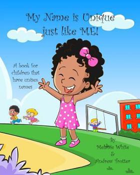 Paperback My Name is Unique Just Like Me: A book for children with unisex names Book