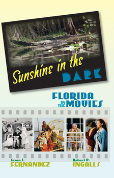 Hardcover Sunshine in the Dark: Florida in the Movies Book