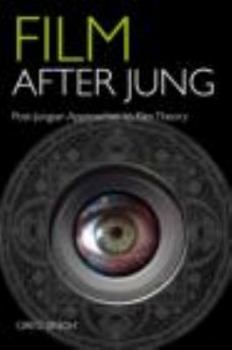 Paperback Film After Jung: Post-Jungian Approaches to Film Theory Book