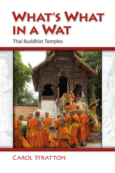 Paperback What's What in a Wat: Thai Buddhist Temples: Their Purpose and Design Book