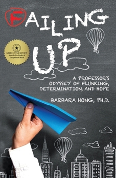 Paperback Failing Up: A Professor's Odyssey of Flunking, Determination, and Hope Book