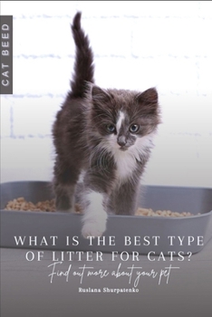 Paperback What is the best type of litter for cats?: Find out more about your pet Book