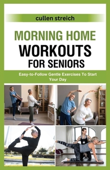 Paperback Morning Home Workouts for Seniors: Easy-to-Follow Gentle Exercises To Start Your Day Book