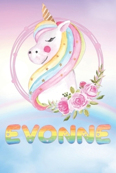 Evonne: Evonne's Unicorn Personal Custom Named Diary Planner Perpetual Calendar Notebook Journal 6x9 Personalized Customized Gift For Someone Who's Surname is Evonne Or First Name Is Evonne