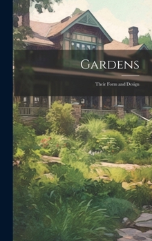 Hardcover Gardens: Their Form and Design Book