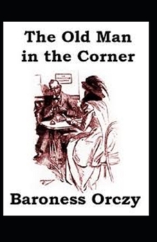 Paperback The Old Man in the Corner Annotated Book