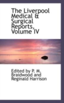Paperback The Liverpool Medical & Surgical Reports, Volume IV Book