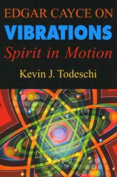 Paperback Edgar Cayce on Vibrations: Spirit in Motion Book