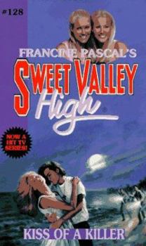 Kiss of a Killer (Sweet Valley High) - Book #128 of the Sweet Valley High