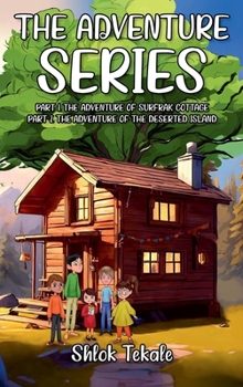The Adventure Series: Part 1. The Adventure of Surfrak Cottage Part 2. The Adventure of The Deserted Island
