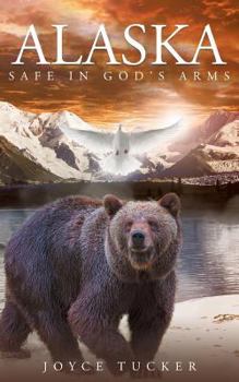 Paperback Alaska Safe In Gods Arms Book