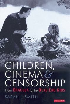 Paperback Children, Cinema and Censorship: From Dracula to the Dead End Kids Book