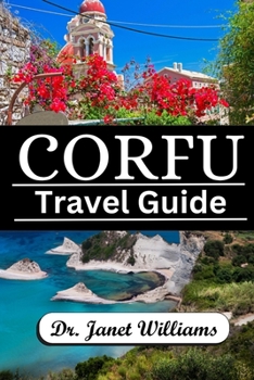 Paperback Corfu Travel Guide: : Your Ultimate Guide to Unveiling the Island's Enchanting Beauty Book