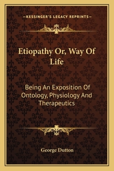 Paperback Etiopathy Or, Way Of Life: Being An Exposition Of Ontology, Physiology And Therapeutics Book