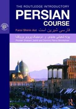 Paperback The Routledge Introductory Persian Course: Farsi Shirin Ast Book