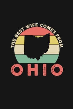The Best Wife Comes From Ohio: Personal Planner 24 month 100 page 6 x 9 Dated Calendar Notebook For 2020-2021 Academic Year Retro Wedding Anniversary notebook for Her to jot down ideas and notes