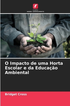 Paperback O Impacto de uma Horta Escolar e da Educação Ambiental [Portuguese] Book