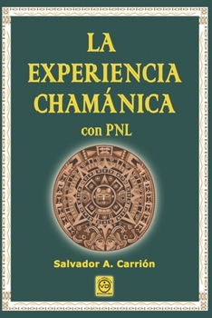 Paperback LA EXPERIENCIA CHAMÁNICA con PNL [Spanish] Book