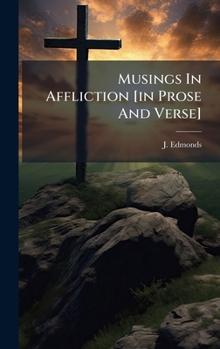 Hardcover Musings In Affliction [in Prose And Verse] Book