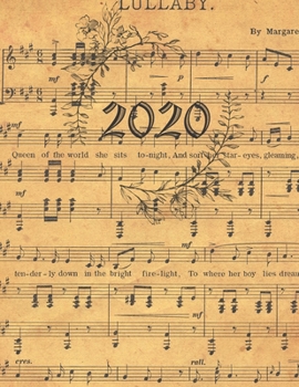 2020 Lullaby: Yearly planner with monthly/weekly calendars, budgets and music composition sheets