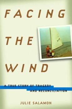 Hardcover Facing the Wind: A True Story of Tragedy and Reconciliation Book
