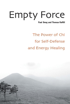Paperback Empty Force: The Power of Chi for Self-Defense and Energy Healing Book